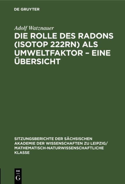 Adolf Watznauer - Die Rolle des Radons (Isotop 222Rn) als Umweltfaktor - Eine Ubersicht, E-bok