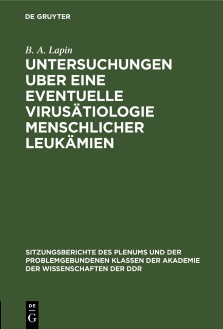 B. A. Lapin - Untersuchungen uber eine eventuelle Virusatiologie menschlicher Leukamien, E-bok