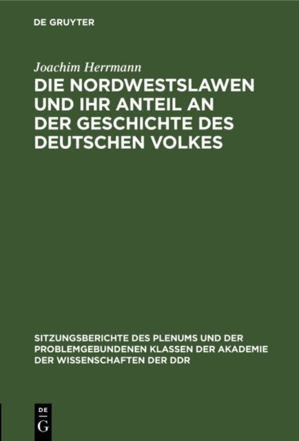 Joachim Herrmann - Die Nordwestslawen und ihr Anteil an der Geschichte des Deutschen Volkes, E-bok