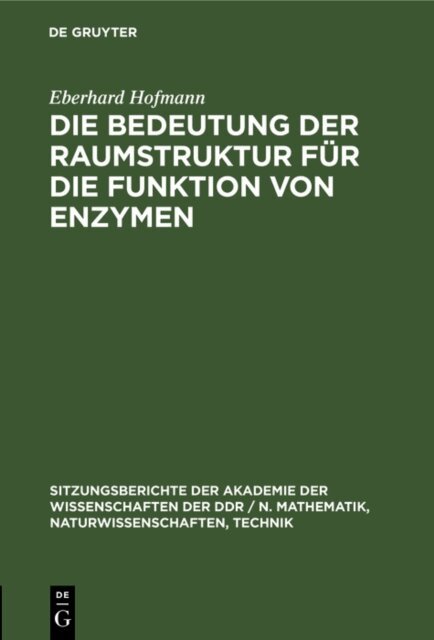 Eberhard Hofmann - Die Bedeutung der Raumstruktur fur die Funktion von Enzymen, E-bok