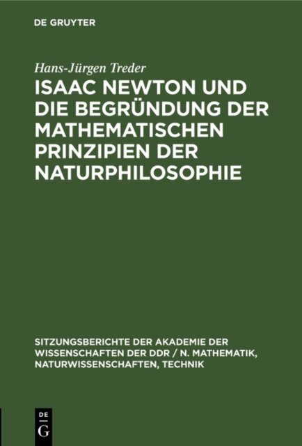 Hans-Jurgen Treder - Isaac Newton und die Begrundung der mathematischen Prinzipien der Naturphilosophie, E-bok