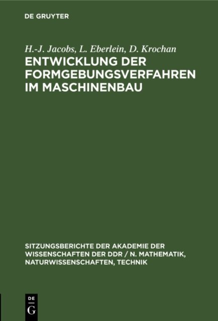 D. Krochan, L. Eberlein, H.-J. Jacobs - Entwicklung der Formgebungsverfahren im Maschinenbau, E-bok