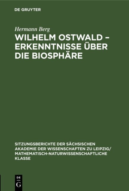 Hermann Berg - Wilhelm Ostwald - Erkenntnisse uber die Biosphare, E-bok