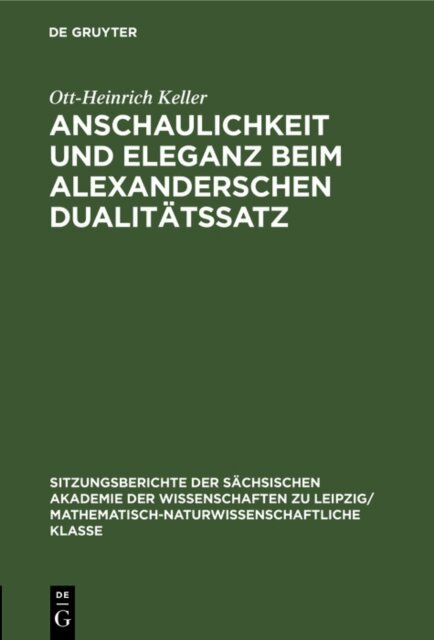 Ott-Heinrich Keller - Anschaulichkeit und Eleganz beim Alexanderschen Dualitatssatz, E-bok