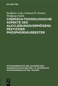 Chemisch-Toxikologische Aspekte Des Alkylierungsvermgens Pestizider Phosphorsureester