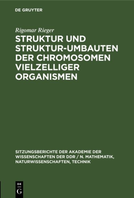 Rigomar Rieger - Struktur und Struktur-umbauten der Chromosomen vielzelliger Organismen, E-bok