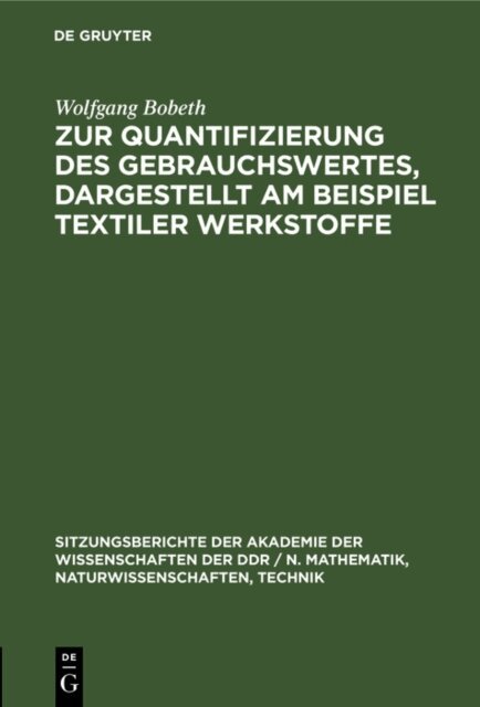 Wolfgang Bobeth - Zur Quantifizierung des Gebrauchswertes, dargestellt am Beispiel textiler Werkstoffe, E-bok