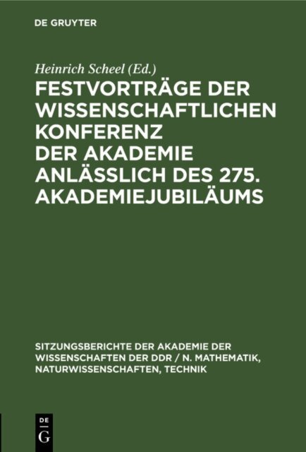 Heinrich Scheel - Festvortrage der wissenschaftlichen Konferenz der Akademie anlalich des 275. Akademiejubilaums, E-bok