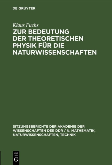 Klaus Fuchs - Zur Bedeutung der theoretischen Physik fur die Naturwissenschaften, E-bok