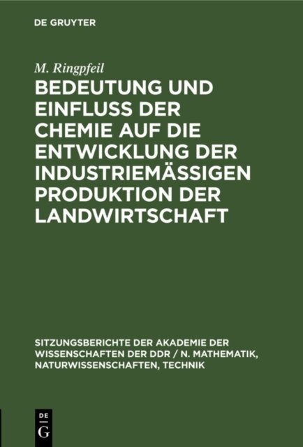 M. Ringpfeil, B. Philipp, G. Keil, H. Bohme - Bedeutung und Einflu der Chemie auf die Entwicklung der industriemaigen Produktion der Landwirtschaft, E-bok