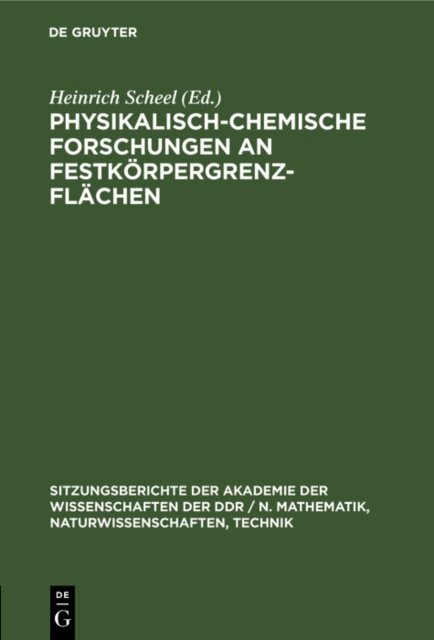 Heinrich Scheel - Physikalisch-chemische Forschungen an Festkorpergrenzflachen, E-bok