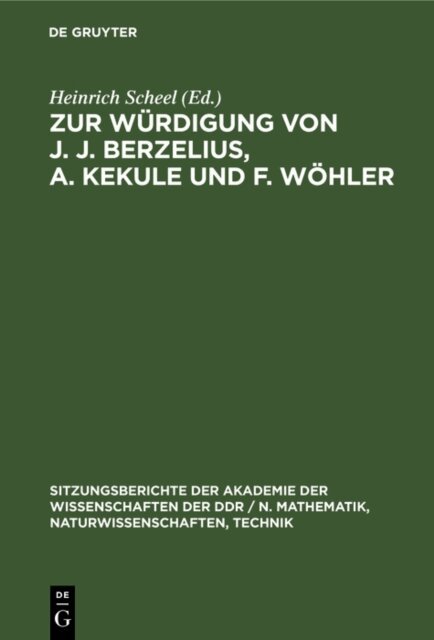 Heinrich Scheel - Zur Wurdigung von J. J. Berzelius, A. Kekule und F. Wohler, E-bok