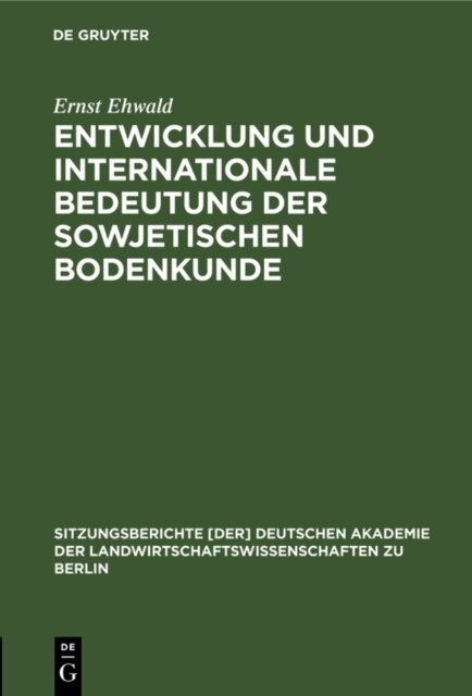 Ernst Ehwald - Entwicklung und internationale Bedeutung der sowjetischen Bodenkunde, E-bok
