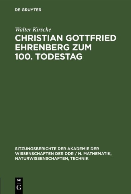 Walter Kirsche - Christian Gottfried Ehrenberg zum 100. Todestag, E-bok
