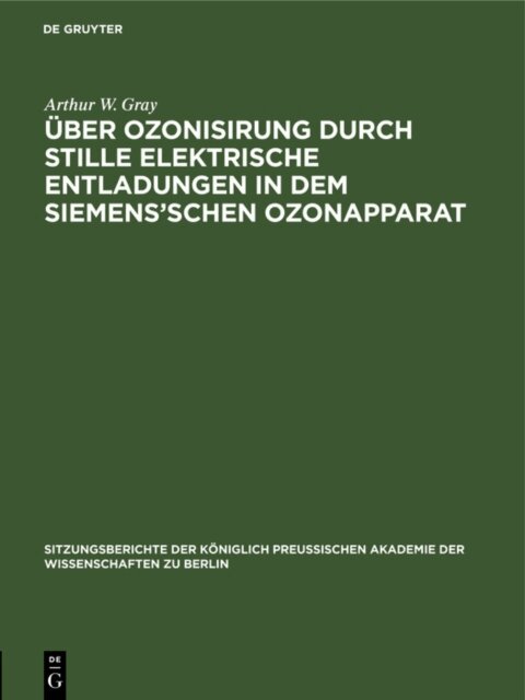 Arthur W. Gray - Uber Ozonisirung durch stille elektrische Entladungen in dem Siemens'schen Ozonapparat, E-bok