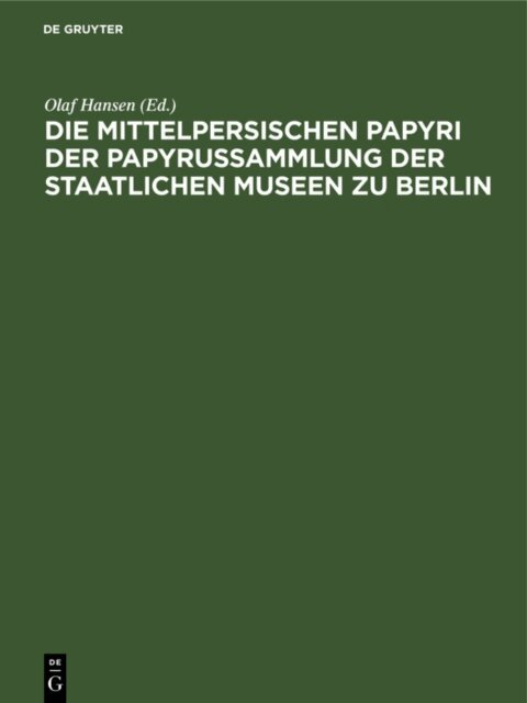 Olaf Hansen - Die mittelpersischen Papyri der Papyrussammlung der Staatlichen Museen zu Berlin, E-bok