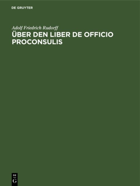 Adolf Friedrich Rudorff - Uber den liber de officio proconsulis, E-bok