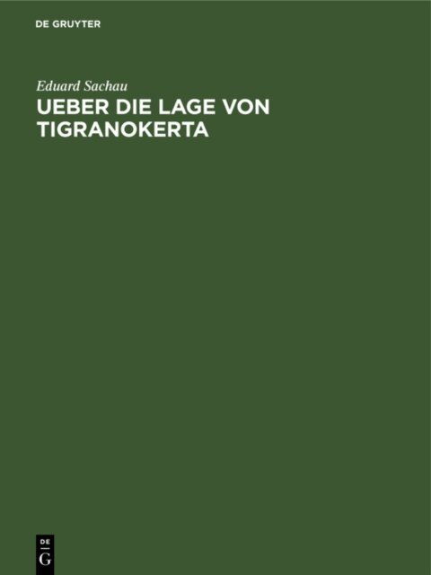 Eduard Sachau - Ueber die Lage von Tigranokerta, E-bok