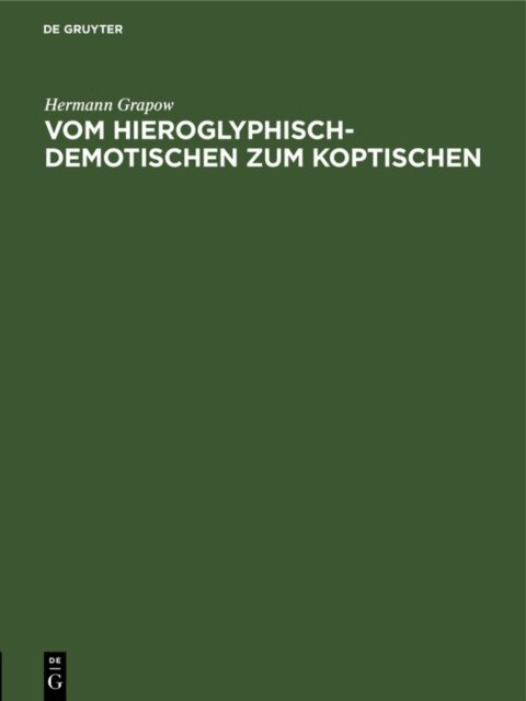 Hermann Grapow - Vom Hieroglyphisch-Demotischen zum Koptischen, E-bok