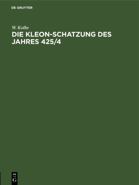 W. Kolbe - Die Kleon-Schatzung des Jahres 425/4, E-bok