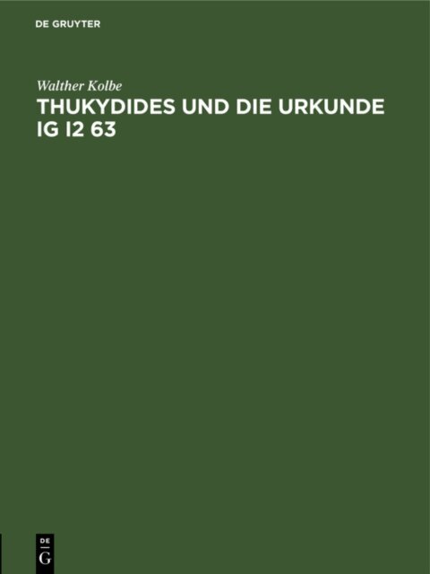 Walther Kolbe - Thukydides und die Urkunde IG I2 63, E-bok