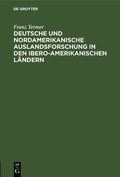 Deutsche Und Nordamerikanische Auslandsforschung in Den Ibero-Amerikanischen L�ndern