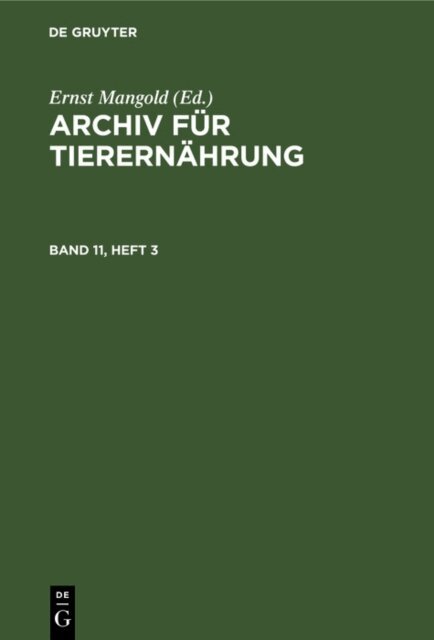 Ernst Mangold - Archiv fur Tierernahrung. Band 11, Heft 3, E-bok