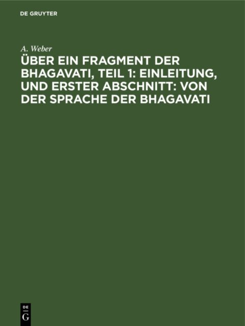 A. Weber - Einleitung, und Erster Abschnitt: von der Sprache der Bhagavati, E-bok