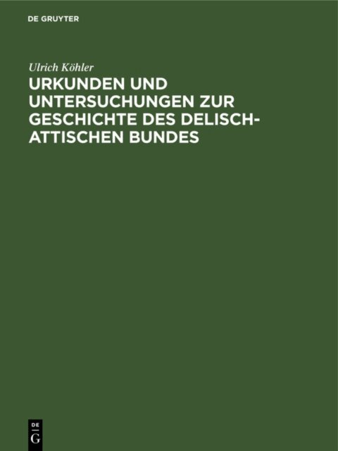 Ulrich Kohler - Urkunden und Untersuchungen zur Geschichte des delisch-attischen Bundes, E-bok