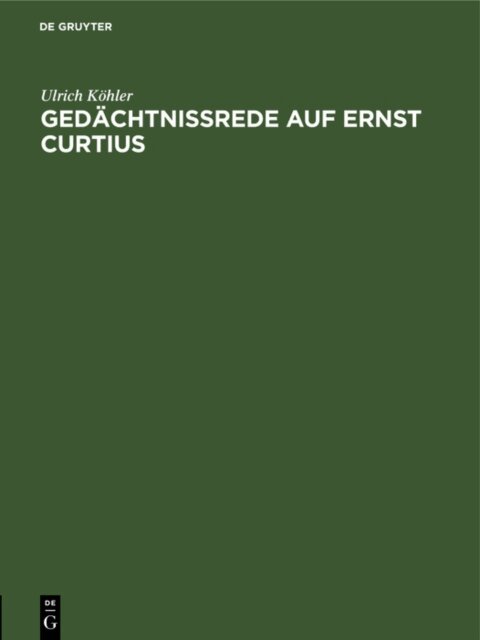 Ulrich Kohler - Gedachtnissrede auf Ernst Curtius, E-bok