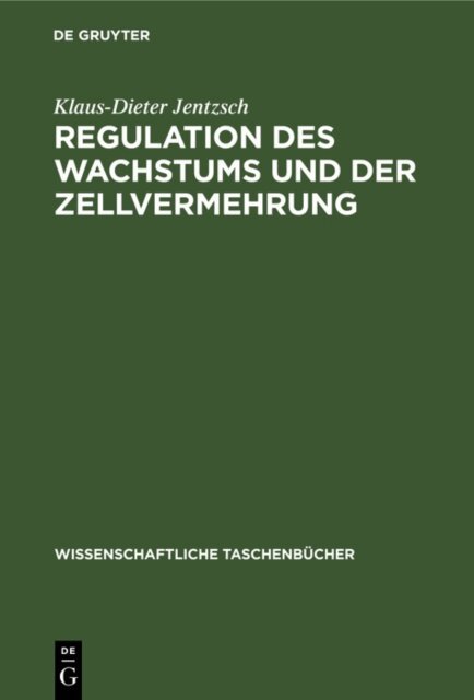Klaus-Dieter Jentzsch - Regulation des Wachstums und der Zellvermehrung, E-bok