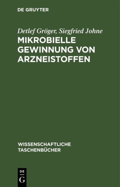 Siegfried Johne, Detlef Groger - Mikrobielle Gewinnung von Arzneistoffen, E-bok