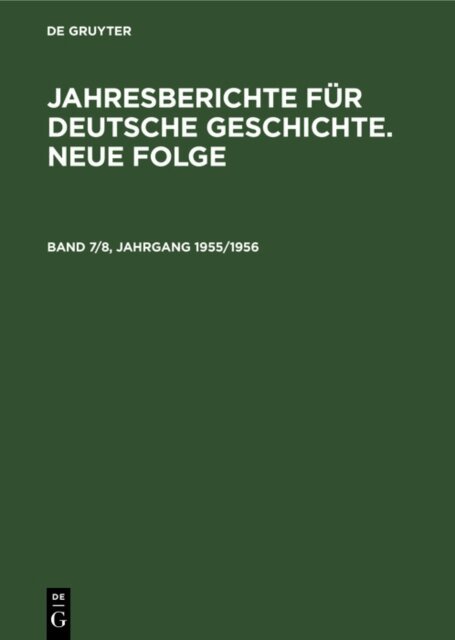 Akademie der Wissenschaften der DDR. - Jahresberichte fur deutsche Geschichte. Neue Folge. Band 7/8, Jahrgang 1955/1956, E-bok