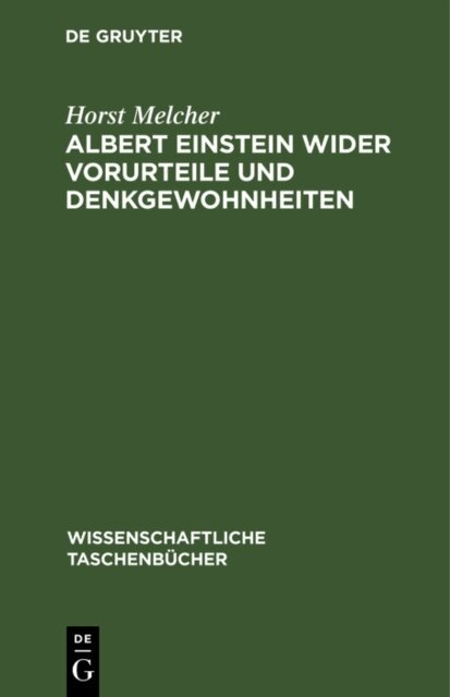 Horst Melcher - Albert Einstein wider Vorurteile und Denkgewohnheiten, E-bok