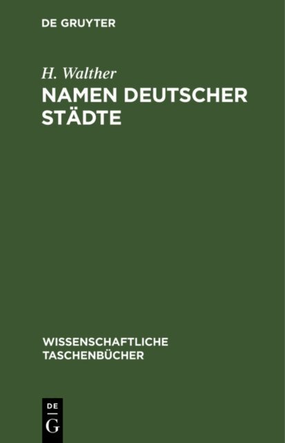 H. Walther, H. Naumann, E. Eichler, R. Fischer - Namen deutscher Stadte, E-bok