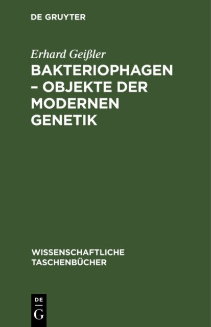 Erhard Geiler - Bakteriophagen - Objekte der modernen Genetik, E-bok