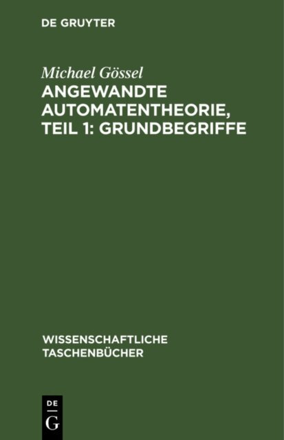 Michael Gossel - Angewandte Automatentheorie, Teil 1: Grundbegriffe, E-bok