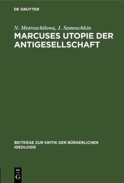 J. Samoschkin, N. Motroschilowa - Marcuses Utopie der Antigesellschaft, E-bok