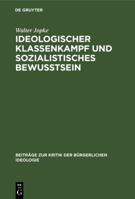 Walter Jopke - Ideologischer Klassenkampf und sozialistisches Bewutsein, E-bok