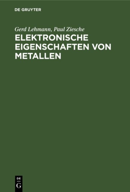 Paul Ziesche, Gerd Lehmann - Elektronische Eigenschaften von Metallen, E-bok