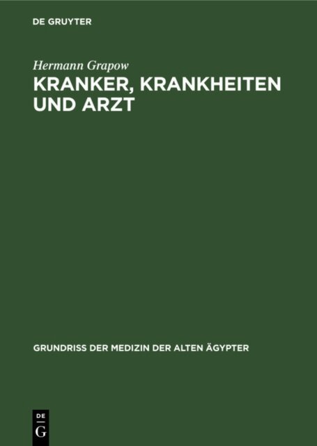 Hermann Grapow - Kranker, Krankheiten und Arzt, E-bok