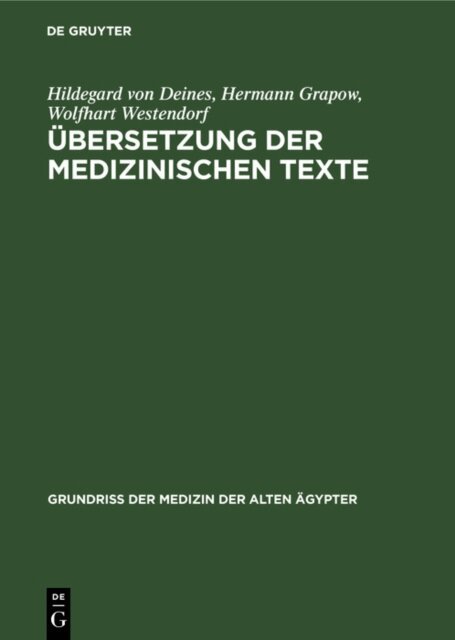 Wolfhart Westendorf, Hermann Grapow, Hildegard von Deines - Ubersetzung der medizinischen Texte, E-bok