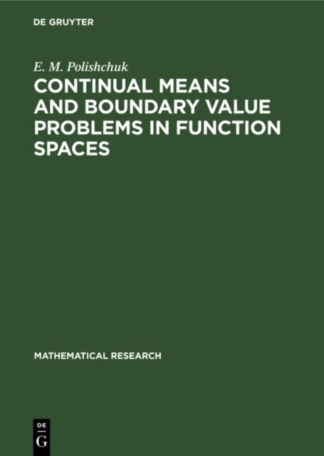 E. M. Polishchuk - Continual Means and Boundary Value Problems in Function Spaces, E-bok