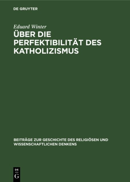 Eduard Winter - Uber die Perfektibilitat des Katholizismus, E-bok