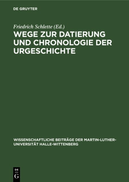 Friedrich Schlette - Wege zur Datierung und Chronologie der Urgeschichte, E-bok