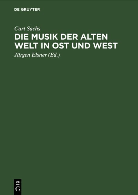 Curt Sachs, Gerd Schonfelder, Jurgen Elsner - Die Musik der Alten Welt in Ost und West, E-bok
