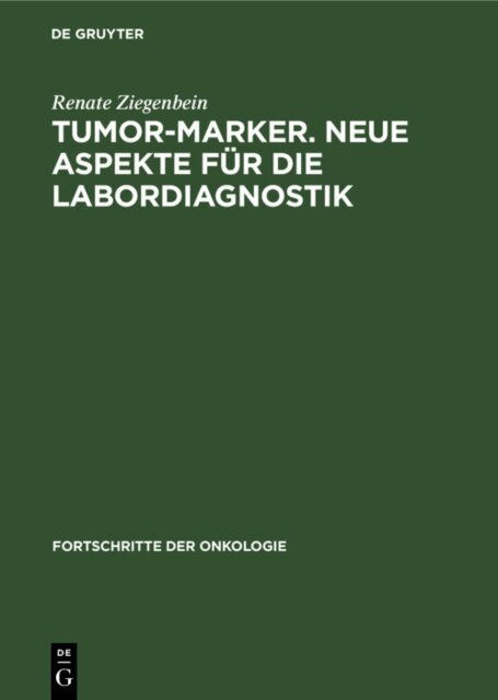 Renate Ziegenbein - Tumor-Marker. Neue Aspekte fur die Labordiagnostik, E-bok