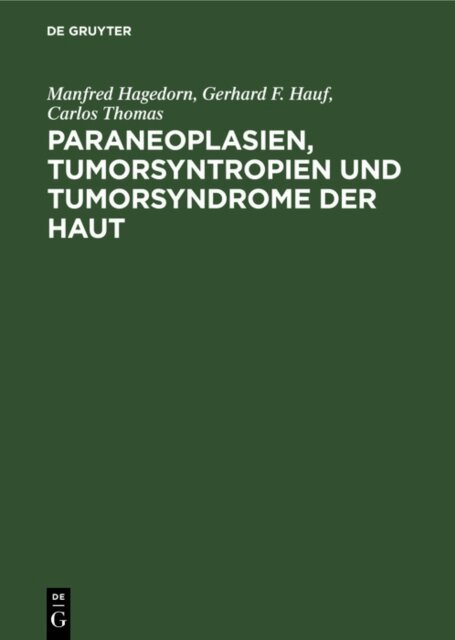 Carlos Thomas, Gerhard F. Hauf, Manfred Hagedorn - Paraneoplasien, Tumorsyntropien und Tumorsyndrome der Haut, E-bok