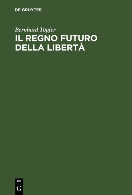 Bernhard Topfer - Il regno futuro della liberta, E-bok