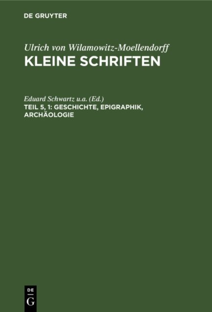 Eduard Schwartz u.a. - Geschichte, Epigraphik, Archaologie, E-bok
